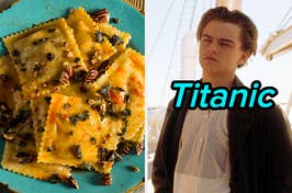 On the left, a plate of ravioli, and on the right, Leonardo DiCaprio as Jack Dawson in Titanic
