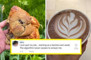 Person holding a croissant and a person holding a coffee with latte art with a screenshot of a comment about starting a barista job
