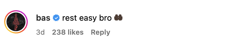 User &quot;bas&quot; comments with a blue heart and brown heart, expressing condolences with &quot;rest easy bro.&quot;
