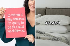 Person holding a sign with text about being sick next week; photo on right shows a bed with pillows and a hashtag '#dayforit'