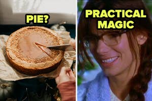 Side-by-side images: Left shows a hand slicing a pie, with "PIE?" in bold text. Right has a woman smiling, text "PRACTICAL MAGIC."