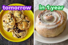 On the left, a plate of chocolate chip cookies labeled tomorrow, and on the right, a cinnamon roll labeled in 1 year