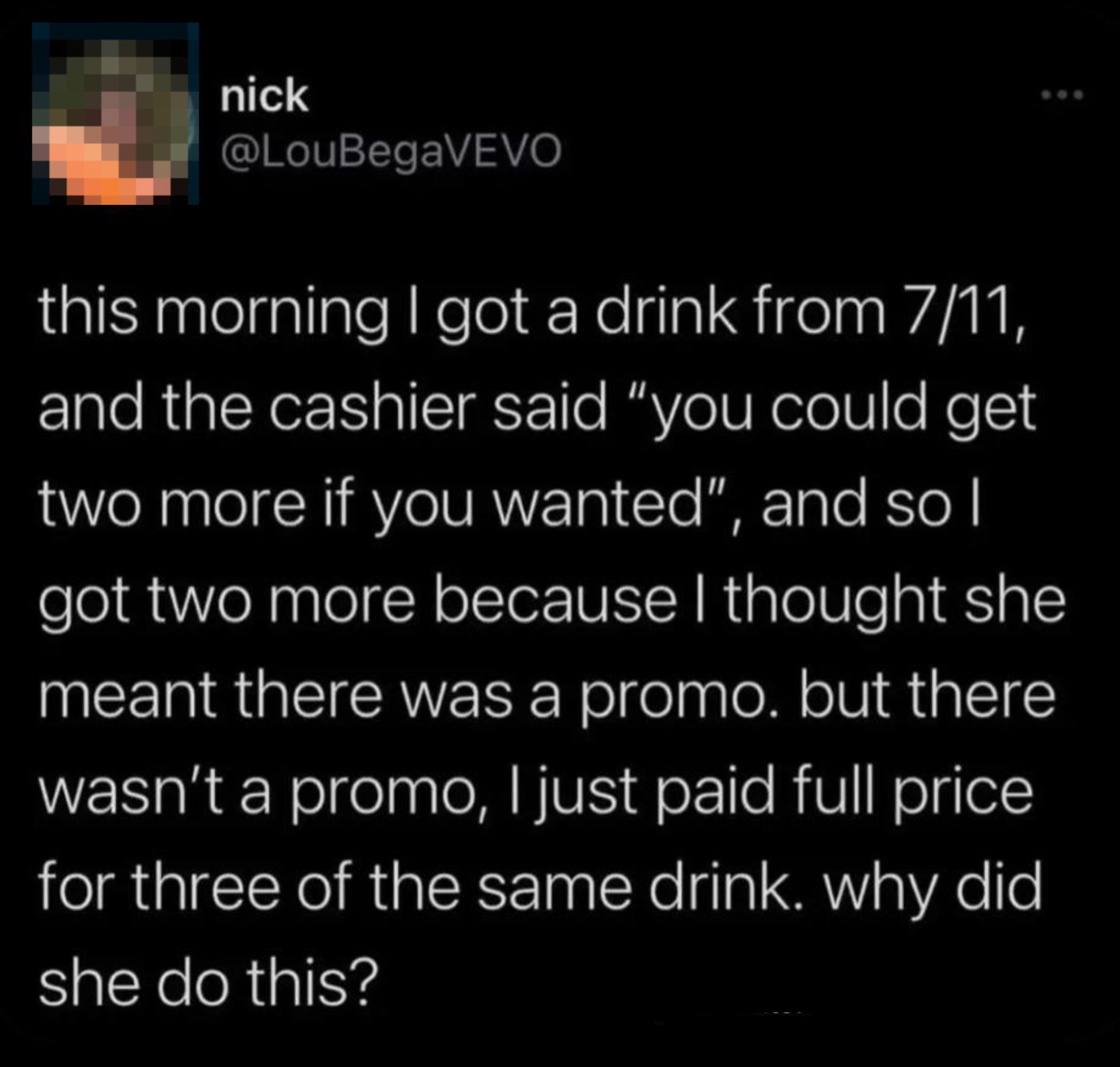 Tweet by LouBegaVEVO: A story about misunderstanding a cashier&#x27;s suggestion, resulting in paying full price for drinks without a promo