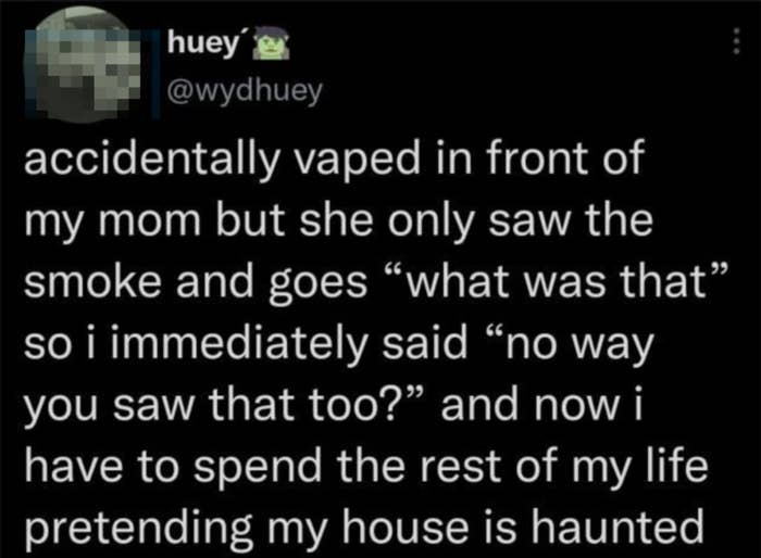 Screenshot of a tweet by user &#x27;huey&#x27; sharing a humorous anecdote about pretending their house is haunted after their mother saw smoke