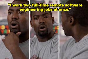 Three-panel meme showing a man in various thoughtful poses with a quote about having two full-time remote software jobs