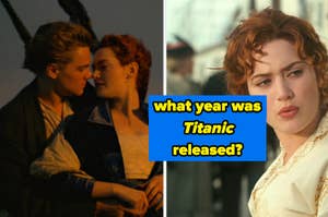 Leonardo DiCaprio, Kate Winslet in Titanic, question: what year was Titanic released?