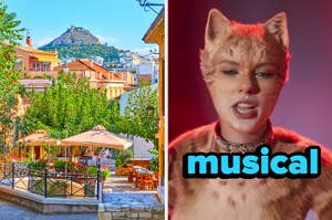 On the left,a town in Athens, and on the right, Taylor Swift as a cat in Cats labeled musical