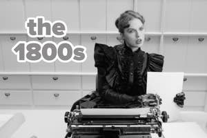 A person is seated at a typewriter with text 'the 1800s' above. They wear a Victorian-inspired outfit with ruffled details