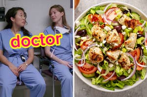 On the left, Cristina and Meredith from Grey's Anatomy labeled doctor, and on the right, a salad with grilled chicken