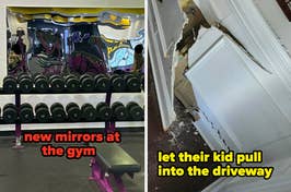 A gym with distorted mirrors; a damaged home wall with humorous text suggesting a child's driving mishap