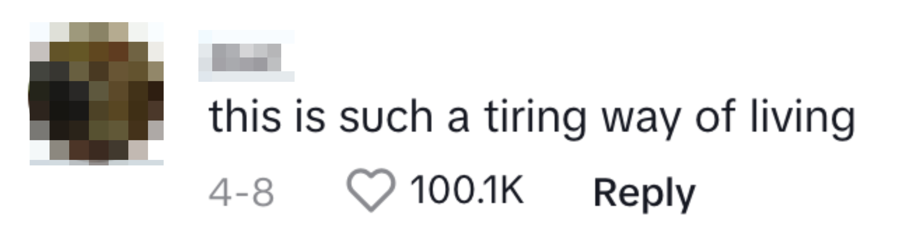 Social media comment reading "this is such a tiring way of living" with 100.1K likes