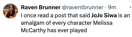 Tweet by Raven Brunner stating JoJo Siwa is a mix of all characters played by Melissa McCarthy