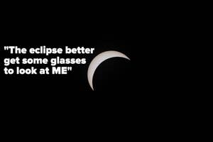 Partial solar eclipse with a humorous caption about the eclipse needing glasses