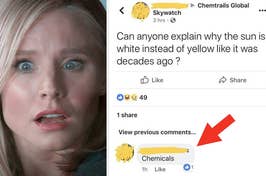 Meme of a woman looking confused with a Facebook post questioning why the sun looks white, and a reply saying "Chemicals."