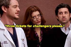 Mark, Addison, and Derek from Grey's Anatomy with the caption: "Three tickets for Challengers please"