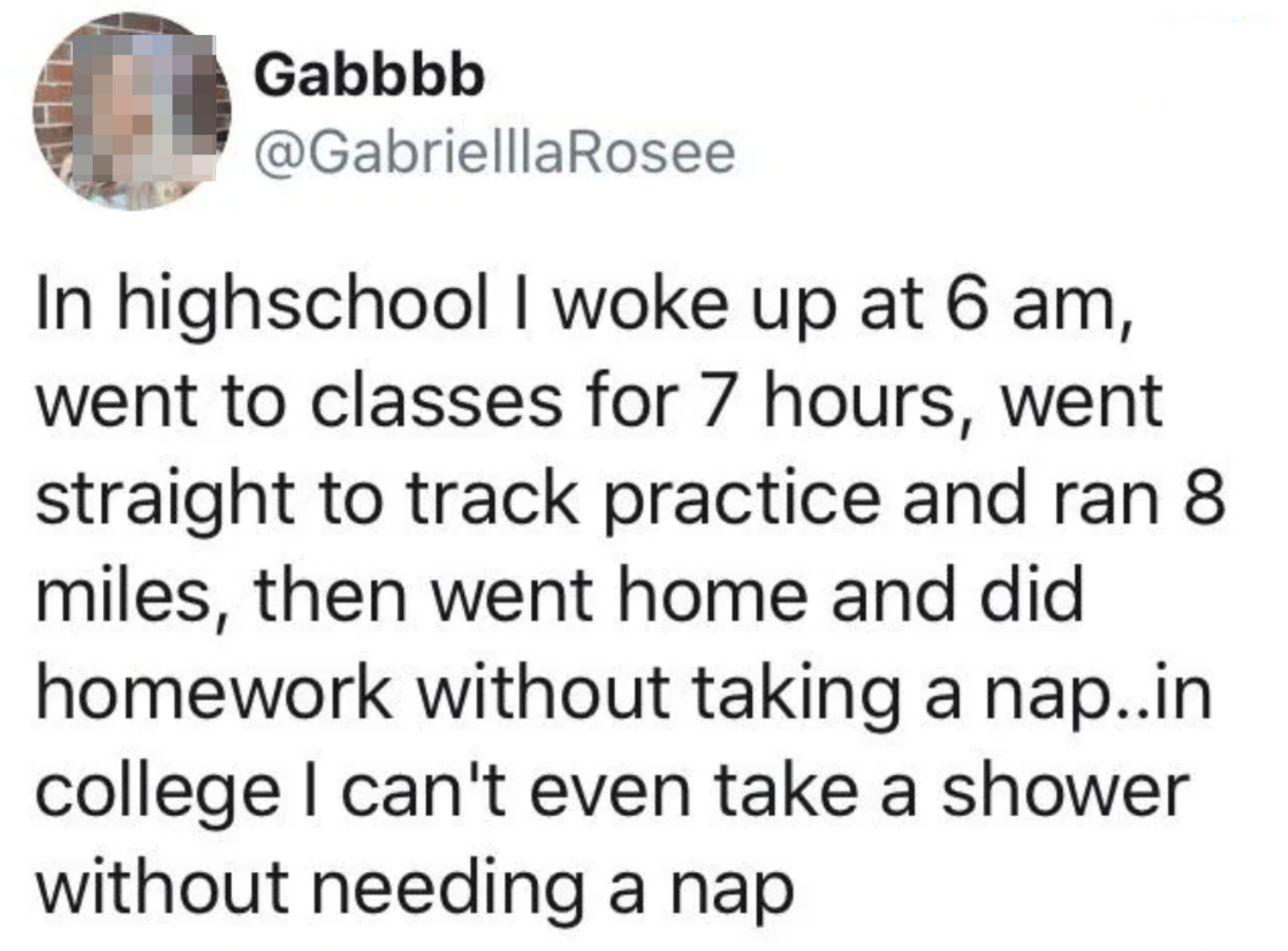 Tweet by user GabbbbRosee sharing a memory of high school productivity versus college fatigue, unable to take a shower