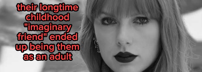 Image of Taylor Swift with overlaid text: "their longtime childhood 'imaginary friend' ended up being them as an adult."