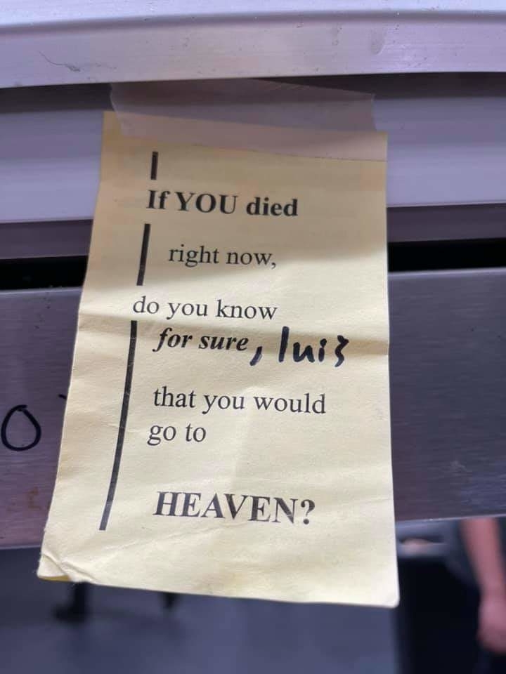 Yellow flyer asking &quot;If you died right now, Luis, do you know for sure that you would go to HEAVEN?&quot;