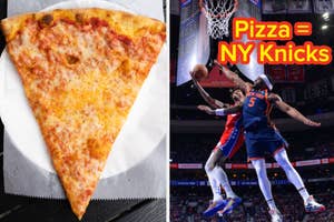 Left: A slice of cheese pizza. Right: Two basketball players in mid-game action with text "Pizza = NY Knicks"