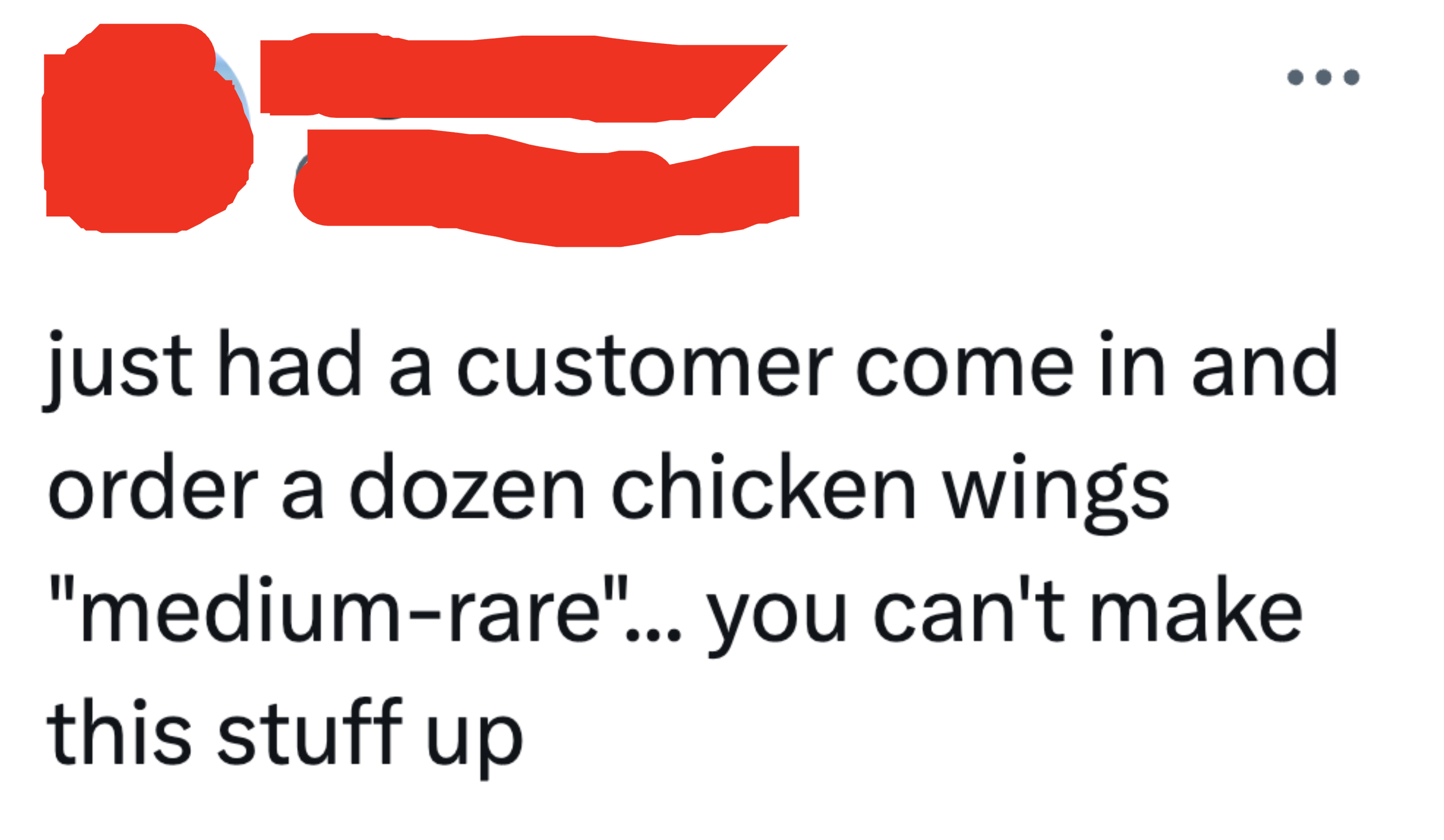 Tweet recounting a customer ordering a dozen chicken wings &quot;medium-rare,&quot; expressing disbelief