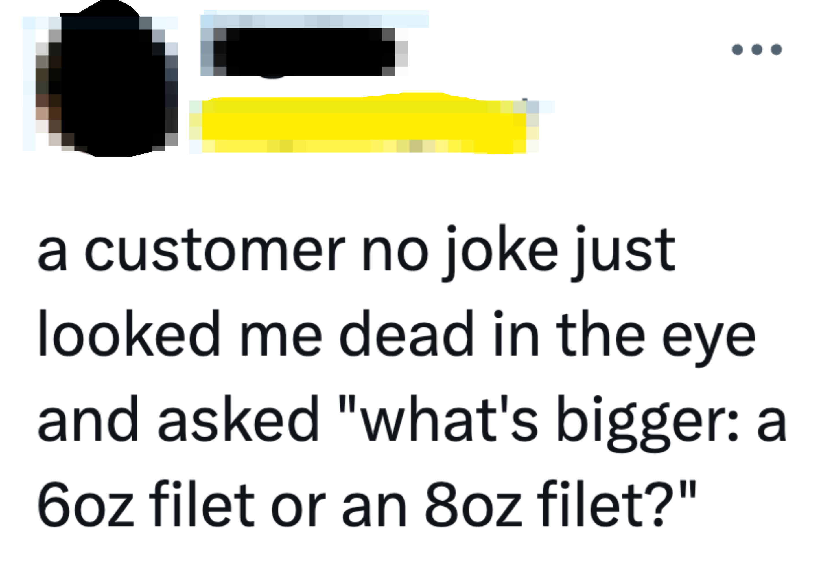 Tweet expressing disbelief over a customer not knowing the size difference between a 6oz and 8oz filet