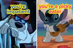 Dodge from Oliver & Company labeled "you're impatient" next to Stitch playing guitar labeled "you're a picky eater."