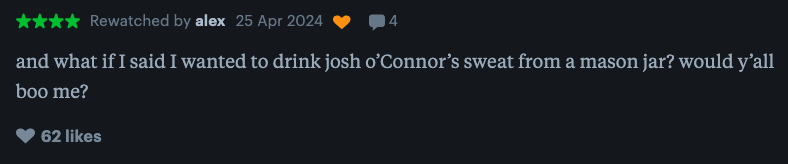 Comment expressing a peculiar desire about Josh O&#x27;Connor&#x27;s sweat and questioning others&#x27; reactions