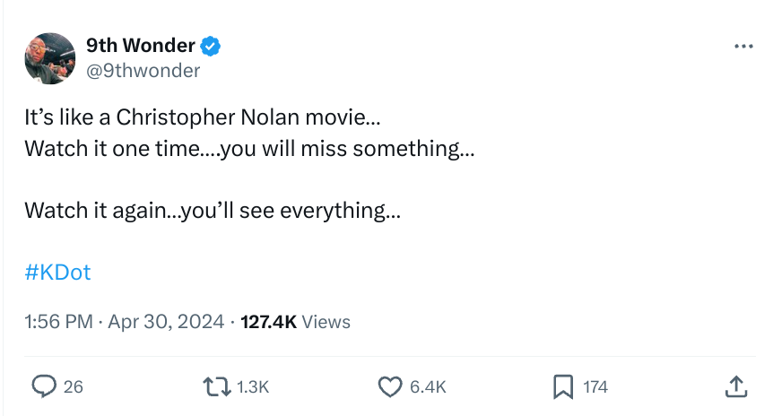 Tweet by 9th Wonder praising KDot&#x27;s work, likening it to a Christopher Nolan movie that reveals more upon rewatching. #KDot