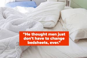 Messy bed with quote about a man's belief in not changing bedsheets