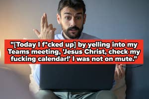 Man with laptop, shocked expression, captioned with his accidental outburst in a virtual meeting