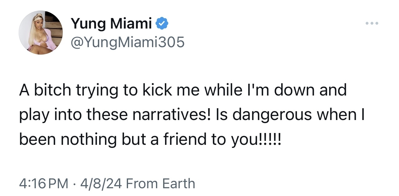 Tweet from Yung Miami expressing frustration about someone trying to hurt her reputation despite her friendship