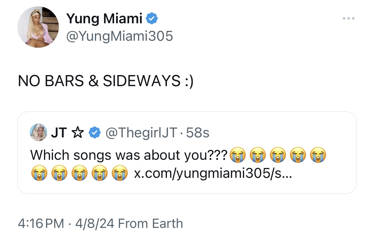 The image shows a tweet from Yung Miami reacting with &quot;NO BARS &amp; SIDEWAYS :)&quot; to a tweet by JT asking about songs