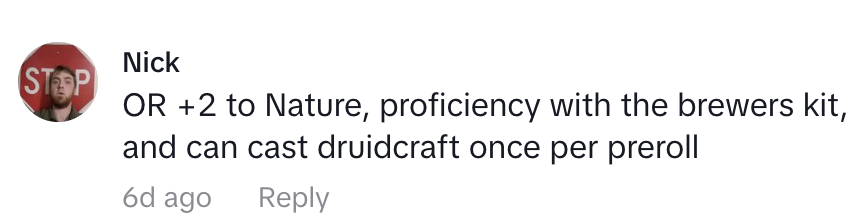 Summary of a comment by Nick mentioning Oregon abilities: +2 to Nature, proficiency with brewers kit, and one druidcraft spell per roll