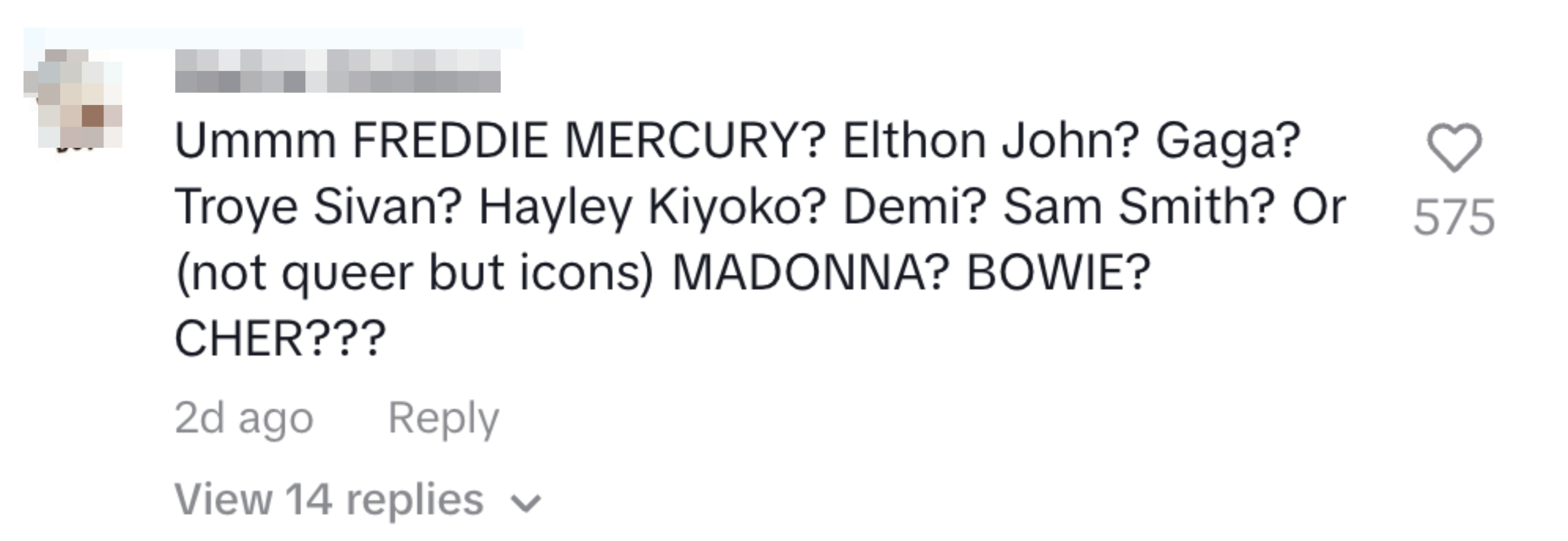 Text in image: User lists musicians Freddie Mercury, Elton John, Gaga, Troye Sivan, Hayley Kiyoko, Demi, Sam Smith, Madonna, Bowie, Cher, questioning their status