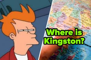 Fry from Futurama on the left, map with text "Where is Kingston?" on the right