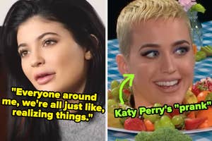 Kylie Jenner saying "Everyone around me, we're all just like, realizing things" and Katy Perry with her head in a fruit bowl captioned "katy perry's prank"