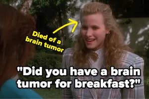 kim walker says "did you have a brain tumor for breakfast" in theaters — and is labeled "died of a brain tumor"