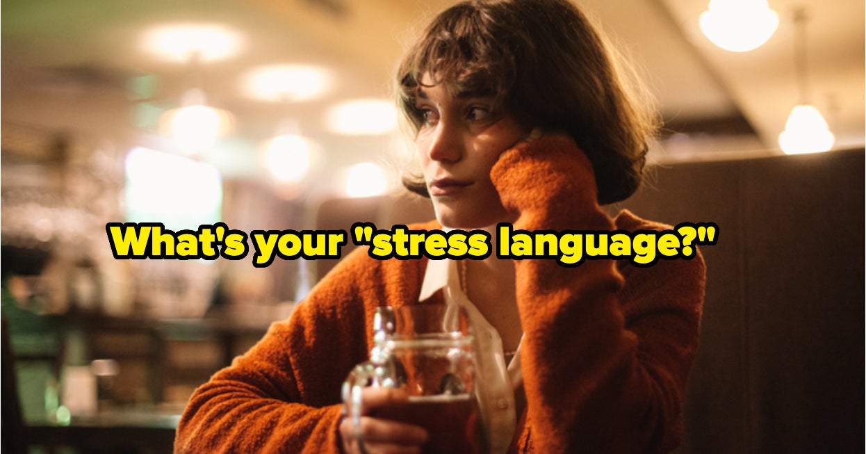 What Is Your Stress Language? - BuzzFeed