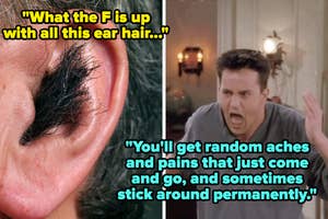 Split image: Left shows a close-up of an ear with hair; right depicts a man gesturing in exasperation. Text reflects aging frustrations