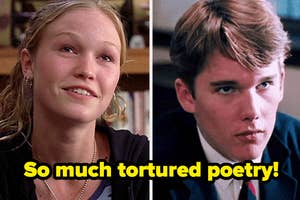 Kat in "10 Things I Hate About You" and Todd in "Dead Poet's Society"
