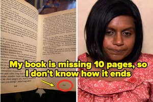sad reaction and book captioned "My book is missing 10 pages, so I don't know how it ends"
