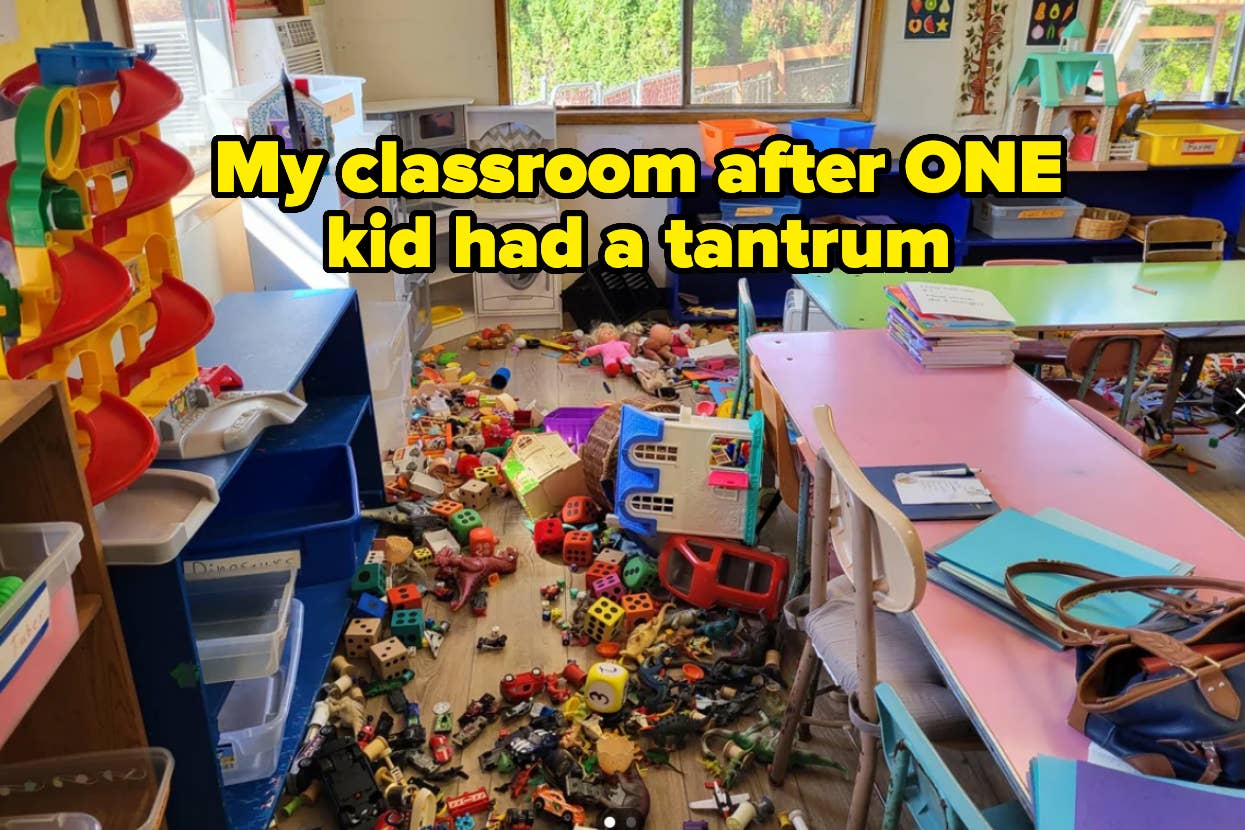 messy classroom with toys everywhere captioned "My classroom after ONE kid had a tantrum"