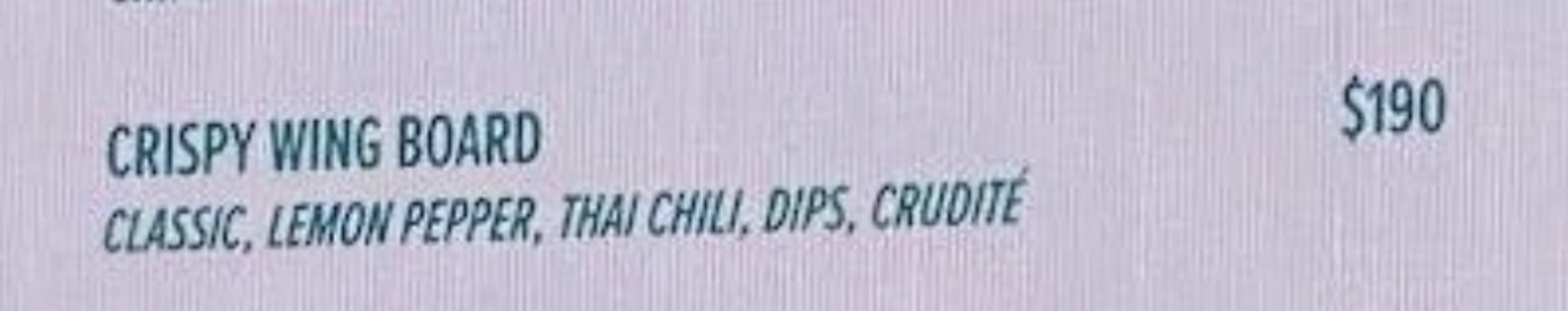 Menu listing featuring &#x27;Crispy Wing Board&#x27; with classic, lemon pepper, Thai chili flavors, dips, crudités for $190