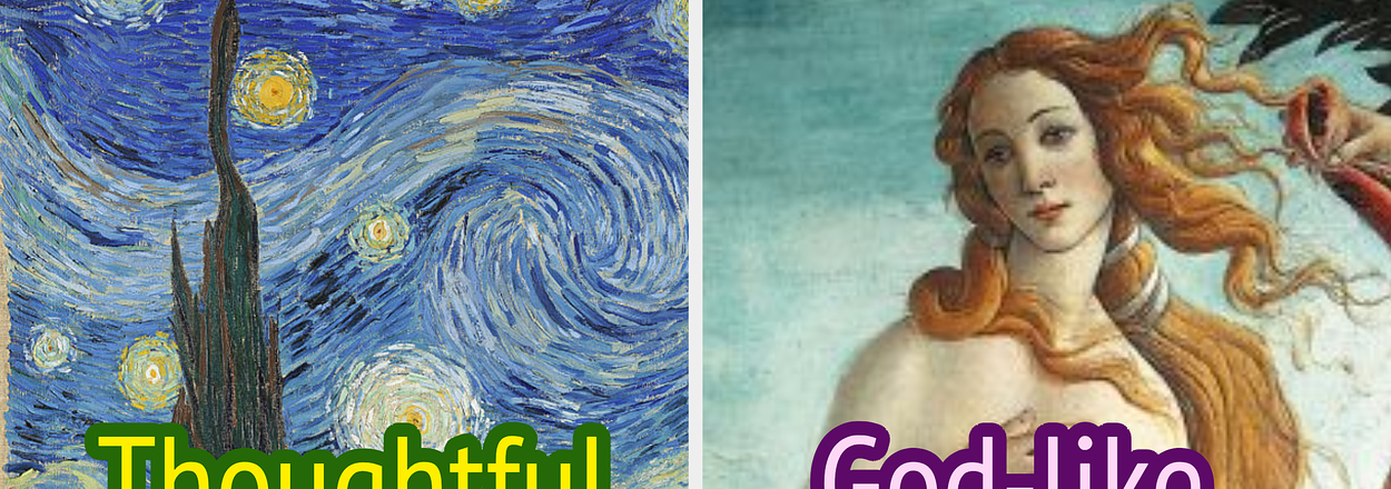 Left: Van Gogh's Starry Night with text "Thoughtful." Right: Botticelli's Venus with text "God-like."