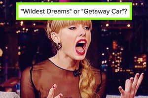 Taylor Swift is surprised, with text asking "Wildest Dreams" or "Getaway Car"?