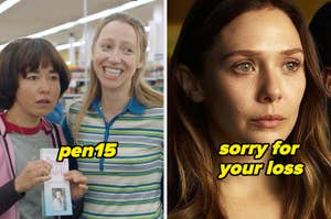 Two scenes: left from "PEN15" with Maya Erskine and Anna Konkle, right features Elizabeth Olsen in "Sorry for Your Loss."