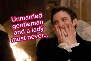 Text "Unmarried gentleman and a lady must never..." over a still of a Benedict laughing with his hands on his face.