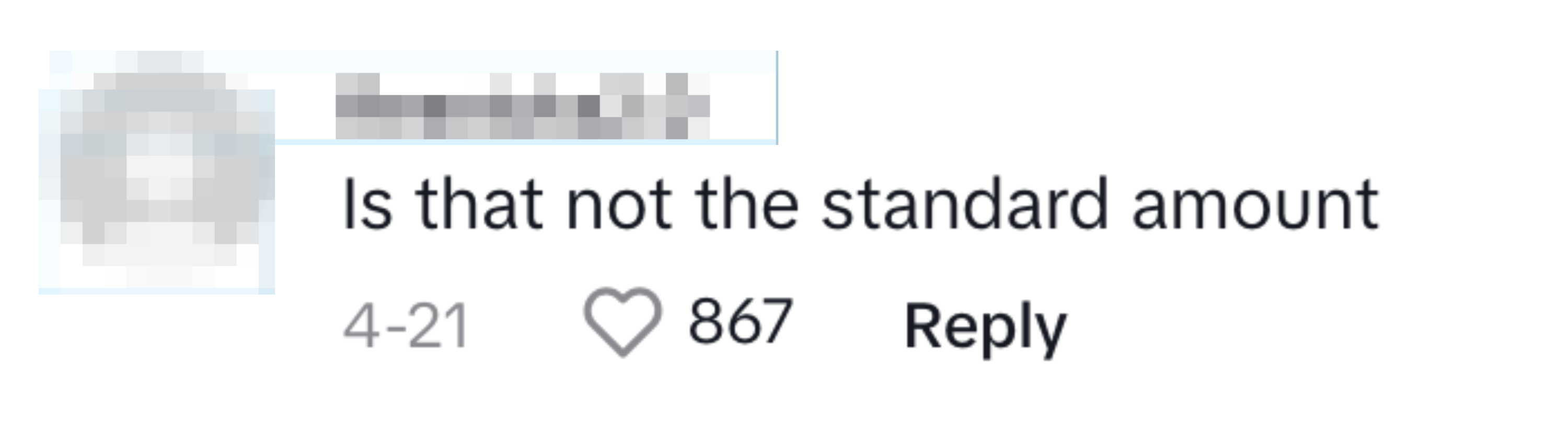 Comment on social media from user stating, &quot;Is that not the standard amount,&quot; with 867 likes