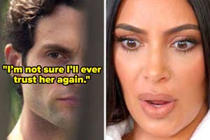 Image of Penn Badgley and Kim Kardashian with text: "I'm not sure I'll ever trust her again."
