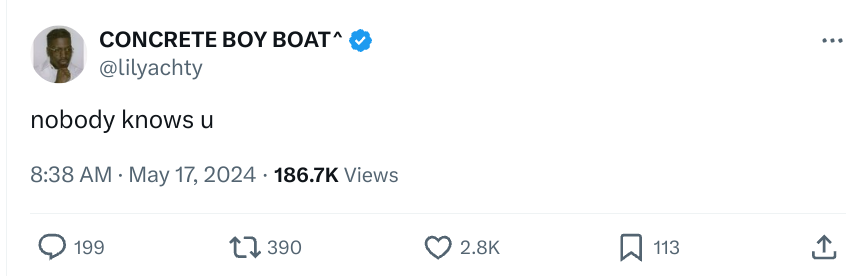 Lil Yachty tweets &quot;nobody knows u&quot; on May 17, 2024 at 8:38 AM, which has 186.7K views, 199 replies, 390 retweets, 2.8K likes, and 113 bookmarks